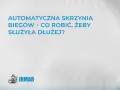 Dowiedz się, jak działa automatyczna skrzynia biegów i jak dbać o nią, by służyła dłużej. Logo IRMAR.